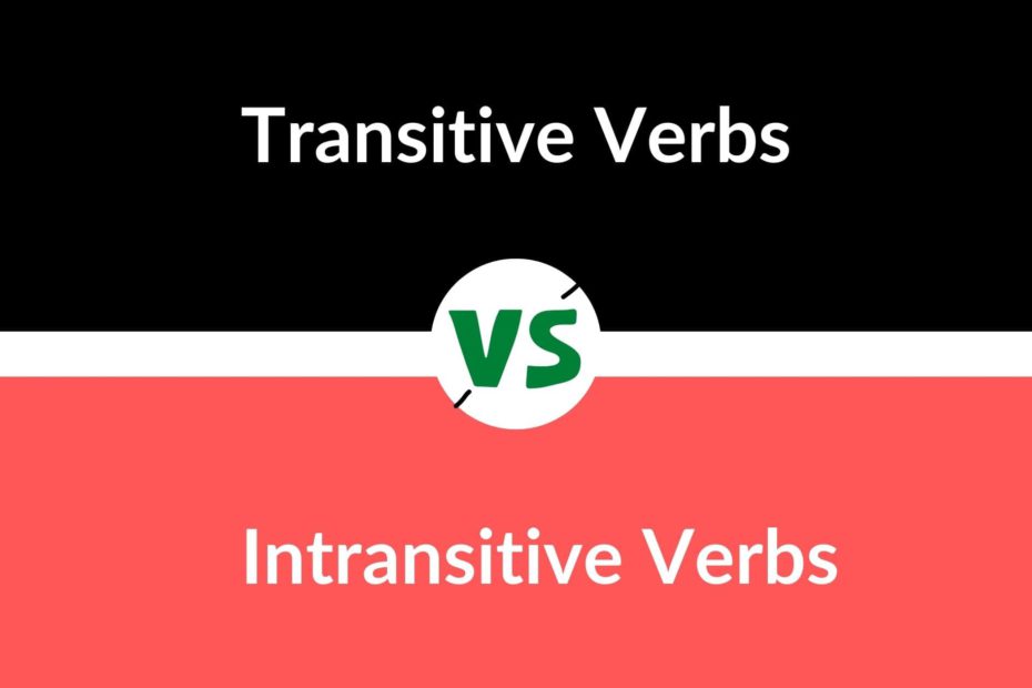 Transitive Vs Intransitive Verbs What Is The Difference SkyGrammar